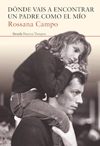Dónde vais a encontrar un padre como el mío - Rossana Campo - ebook