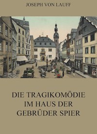 Die Tragikomödie im Haus der Gebrüder Spier - Joseph von Lauff - ebook