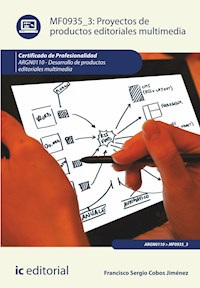 Proyectos de productos editoriales multimedia. ARGN0110 - Francisco Sergio Cobos Jiménez - ebook