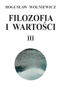 Filozofia i wartości Tom 3 - Wolniewicz Bogusław - książka