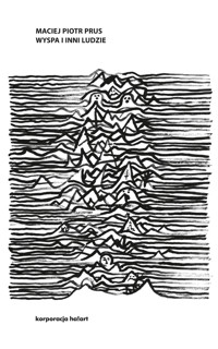 Wyspa i inni ludzie - Maciej Piotr Prus - ebook