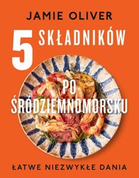 5 składników po śródziemnomorsku - Oliver Jamie - książka