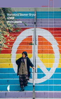 Izmir. Miasto giaurów - Marcelina Szumer-Brysz - ebook + książka