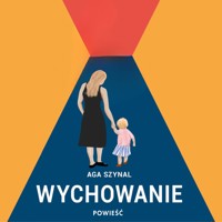Wychowanie - Aga Szynal - audiobook