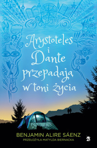 Arystoteles i Dante przepadają w toni życia - Benjamin Alire Sáenz - ebook + książka