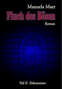 Fluch des Bösen - Manuela Maer - ebook