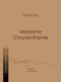 Madame Chrysanthème - Pierre Loti - ebook