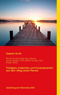 Bei dir ist die Quelle des Lebens, und in deinem Licht sehen wir das Licht (Psalm 36,10) - Stephan Da Re - ebook