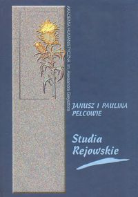 Studia Rejowskie - Pelc Janusz, Pelc Paulina - książka