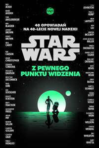 Star Wars. Z pewnego punktu widzenia. 40 opowiadań na 40-lecie Nowej nadziei - Krzysztof Kietzman (tłum.) - książka