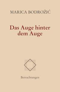 Das Auge hinter dem Auge - Marica Bodrožić - ebook