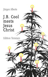 J.B. Cool meets Jesus Christ - Jürgen Alberts - ebook