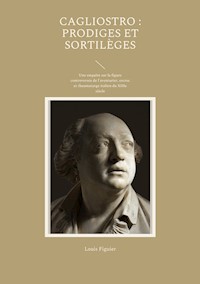 Cagliostro : prodiges et sortilèges - Louis Figuier - ebook