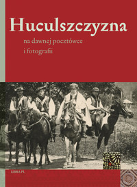 Huculszczyzna na dawnej pocztówce i fotografii -  - książka