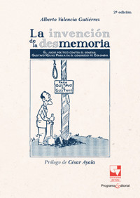 La invención de la desmemoria - Alberto Valencia Gutiérrez - ebook