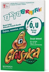 Ortograffiti U Ó Czytam, rozumiem, piszę Poziom drugi Zeszyt ćwiczeń 5-6 - Czabaj Renata, Piechnik-Kaszuba Aleksandra - książka