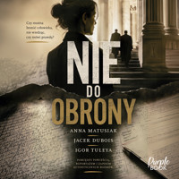 Nie do obrony - Jacek Dubois, Igor Tuleya, Anna Matusiak - ebook + audiobook + książka