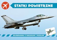 Statki powietrzne Kolorowanka z naklejkami - Kochanowska-Sabljak Agnieszka - książka