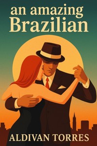 an amazing Brazilian - Aldivan Teixeira Tôrres - ebook