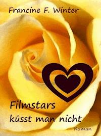 Filmstars küsst man nicht - Francine F. Winter - ebook