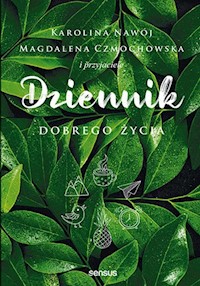 Dziennik dobrego życia - Czmochowska Magdalena, Nawój Karolina - książka