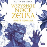 Wszystkie noce Zeusa. Boski romans - Gosia Lisińska  - ebook + audiobook