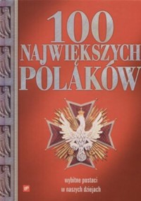 100 największych Polaków - zbiorowa praca - ebook