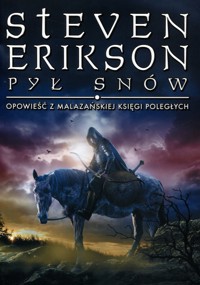 Pył snów. Opowieści z Malazańskiej Księgi Poległych. Tom 9 - Steven Erikson - ebook + książka