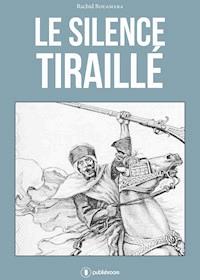 Le silence tiraillé - Rachid Bouamara - ebook