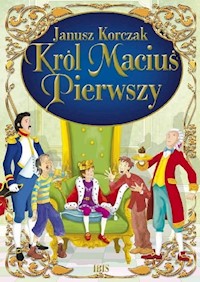 Król Maciuś Pierwszy - Janusz Korczak - ebook + audiobook + książka
