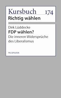 FDP wählen? - Dirk Lüddecke - ebook