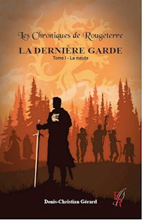 La Dernière Garde - Tome 1 - Denis Gérard - ebook