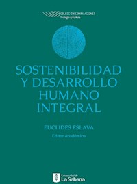 Sostenibilidad y desarrollo humano integral - Euclides Eslava Gómez - ebook