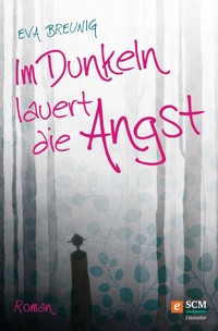 Im Dunkeln lauert die Angst - Eva Breunig - ebook
