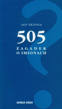 505 zagadek o imionach - Jan Grzenia - książka