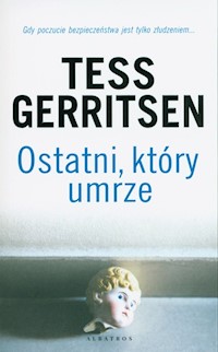 Ostatni który umrze - Tess Gerritsen - książka