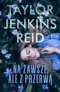 Na zawsze, ale z przerwą - Taylor Jenkins Reid - ebook + książka