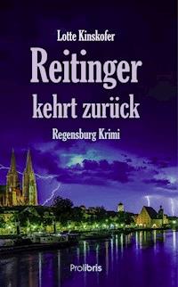 Reitinger kehrt zurück - Lotte Kinskofer - ebook