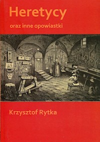 Heretycy oraz inne opowiastki - Rytka Krzysztof - książka
