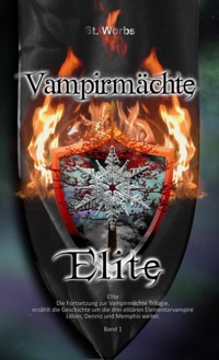 Vampirmächte Elite Band 1 - Stefanie Worbs - ebook