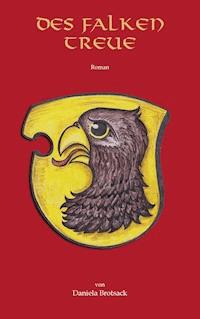 Des Falken Treue - Daniela Brotsack - ebook