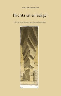 Nichts ist erledigt! - Eva-Maria Barkhofen - ebook