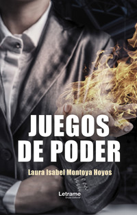 Juegos de poder - Laura Isabel Montoya Hoyos - ebook