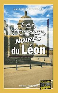 Les Amours noires du Léon - Jean-Louis Kerguillec - ebook