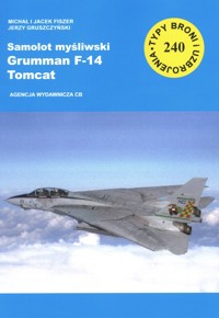 Samolot myśliwski Grumman F-14 Tomcat - Jacek Fiszer, Michał Fiszer, Jerzy Gruszczyński - książka