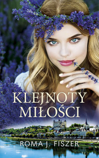 Klejnoty miłości. Cykl Klejnoty miłości. Tom 1 - Roma J. Fiszer - książka