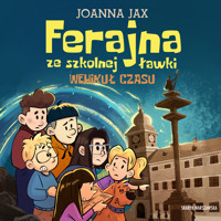 Ferajna ze szkolnej ławki. Wehikuł czasu - Joanna Jax - ebook + audiobook