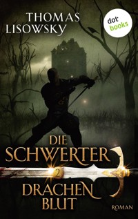 DIE SCHWERTER - Band 2: Drachenblut - Thomas Lisowsky - ebook