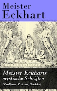 Meister Eckharts mystische Schriften (Predigten, Traktate, Sprüche) - Meister Eckhart - ebook