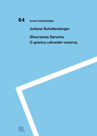 Stworzenia Darwina - Schollenberger Justyna - ebook + książka